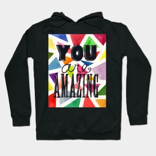 You are Amazing Hoodie